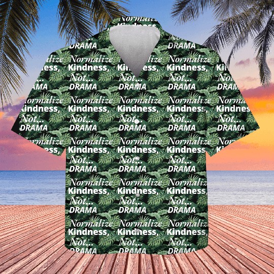 Normalize Kindness Not drama Kids Hawaiians