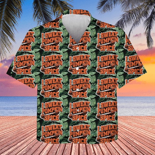 I Sweat Pumpkin Spice 5 Kids Hawaiians