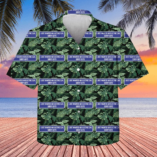 I just wanted an electric car - Anti Elon Musk no Kids Hawaiians