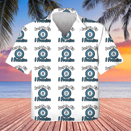 Just The Tip I Promise Kids Hawaiians