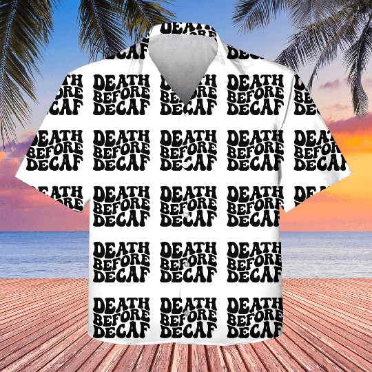 Death Before Decaf Coffee Lover Kids Hawaiians