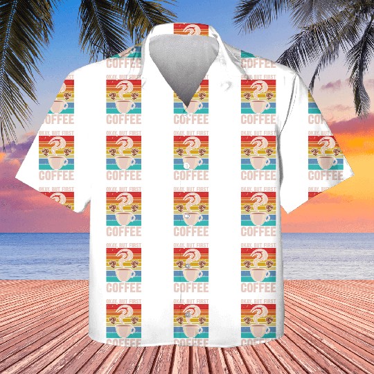 Okay, but First Coffee Retro Kids Hawaiians