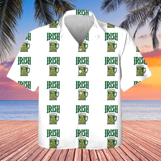 Irish you were beer Kids Hawaiians
