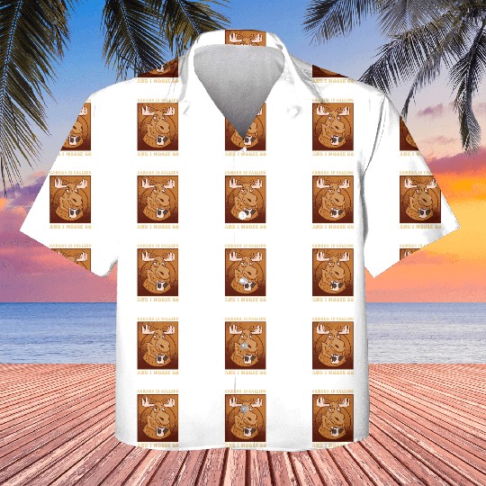 Canada Is Calling And I Moose Go Moose Kids Hawaiians