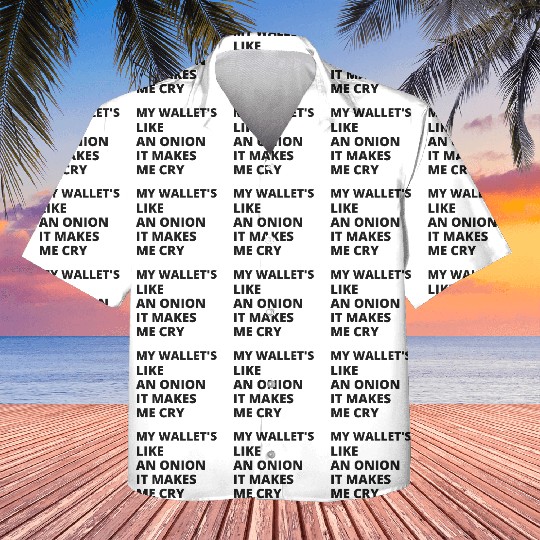 My wallet's like an onion. It makes me cry Kids Hawaiians