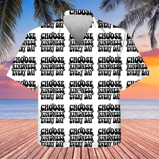 Choose Kindness Every Day - Inspirational Design Kids Hawaiians