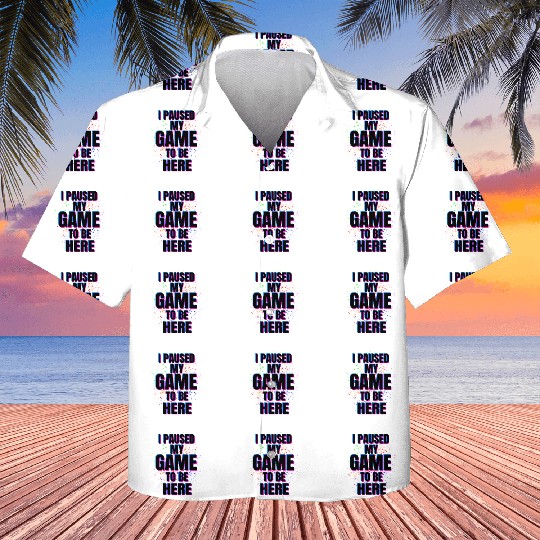 I Paused My Game to Be Here Kids Hawaiians