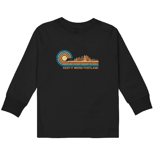 Keep It Weird Portland Oregon Skyline Retrokeep it Kids Long Sleeve T Shirts