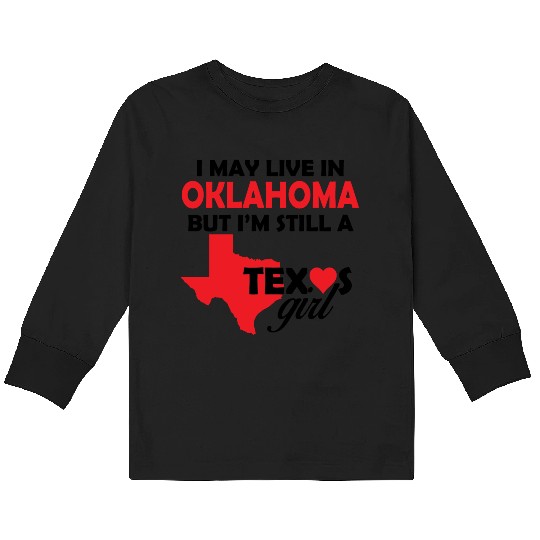 OKLAHOMA - I May Live In OKLAHOMA But I'm Still Kids Long Sleeve T Shirts