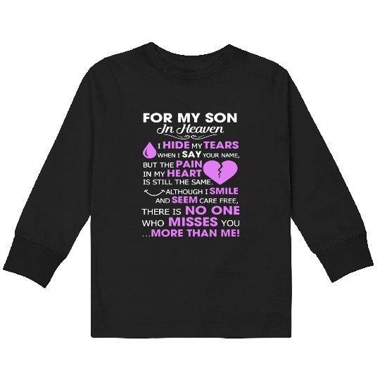 For my son in heaven i hide my tears when i say yo Kids Long Sleeve T Shirts