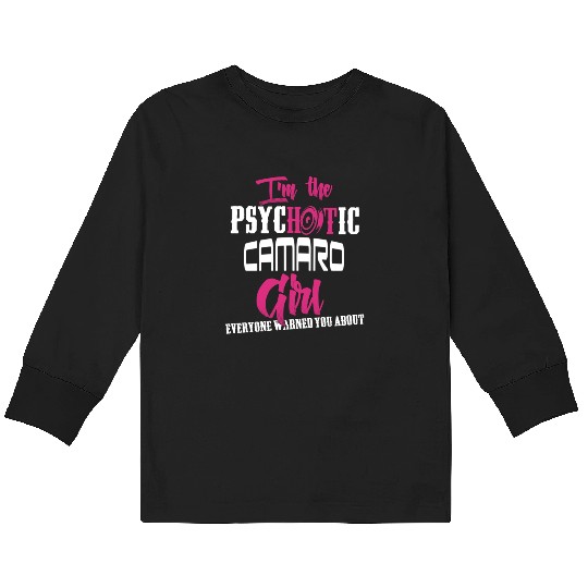 Camaro - Camaro - im the psychotic camaro girl Kids Long Sleeve T Shirts