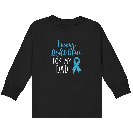 I Wear Light Blue For Dad Kids Long Sleeve T Shirts Prostate Cancer