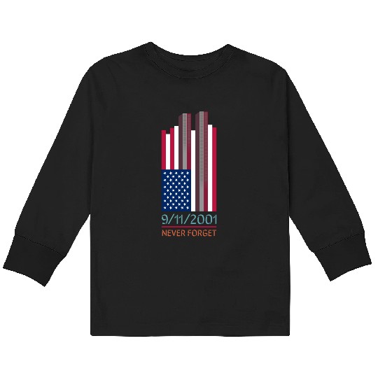 9-11-2001 We Will Never Forget - Patriot Day Kids Long Sleeve T Shirts