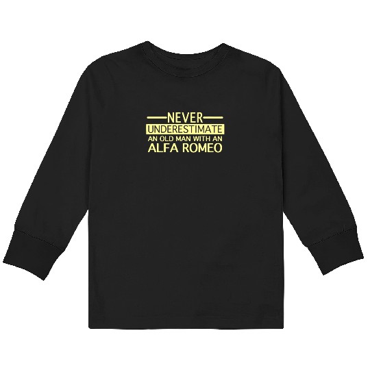 Alfa Romeo Never Underestimate and Old man Kids Long Sleeve T Shirts