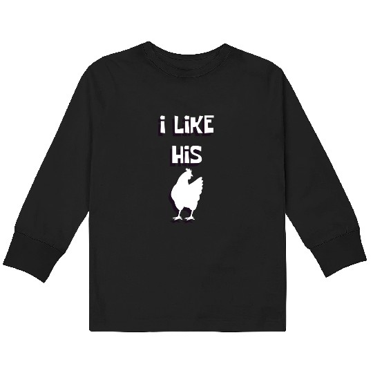 Paarshirt I like His cock Funny love gift Kids Long Sleeve T Shirts