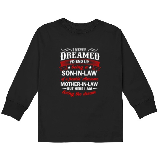 Son In Law Of A Freaking Awesome Mother In Law Kids Long Sleeve T Shirts