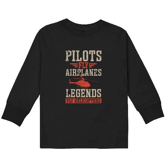 Aviator Pilots Fly Airplanes Legends Helicopters Kids Long Sleeve T Shirts