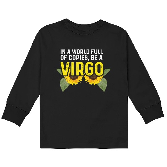 Be a Virgo Hard-Working Person Gift Kids Long Sleeve T Shirts