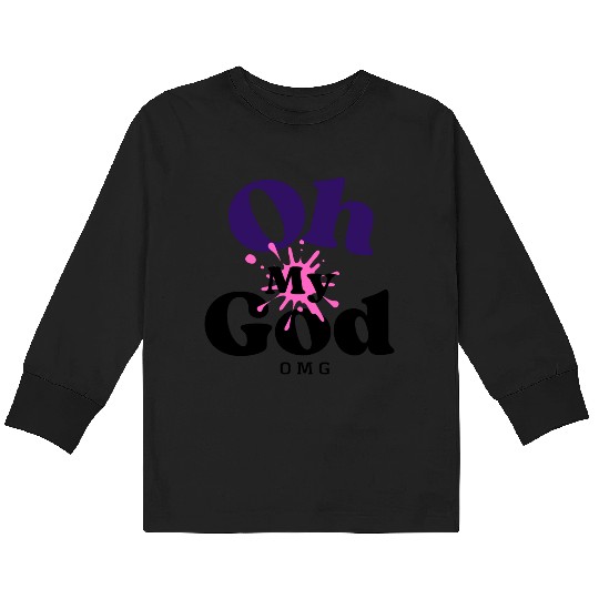 Birthday Gift Idea - Oh My God Kids Long Sleeve T Shirts