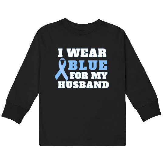 I Wear Blue For My Husband Prostate Cancer Awarene Kids Long Sleeve T Shirts