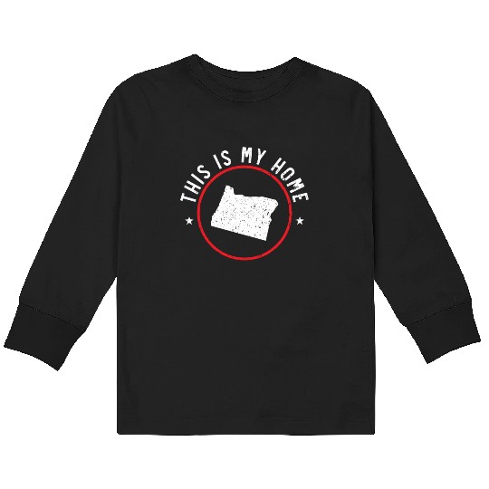 This Is My Home Oregon USA America Oregonians Kids Long Sleeve T Shirts