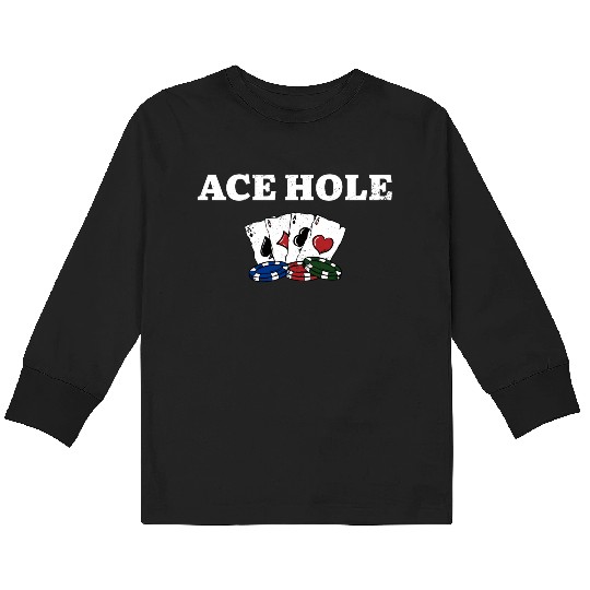 Ace Hole Gambler Poker Gambling Poker Player Card Kids Long Sleeve T Shirts