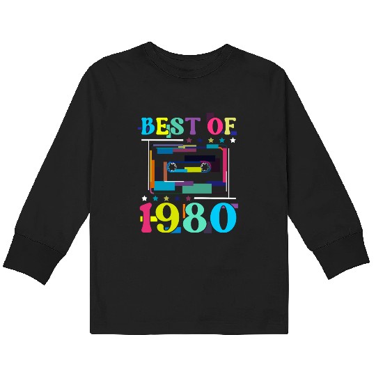 Best Of 1980 | Birthday Kids Long Sleeve T Shirts | Birthday Retro