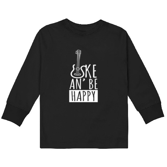 Uke An Be Happy Ukulele Guitar Music Kids Long Sleeve T Shirts