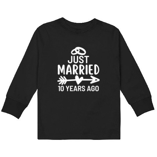 Just Married 10 Years Ago Wedding Anniversary Kids Long Sleeve T Shirts