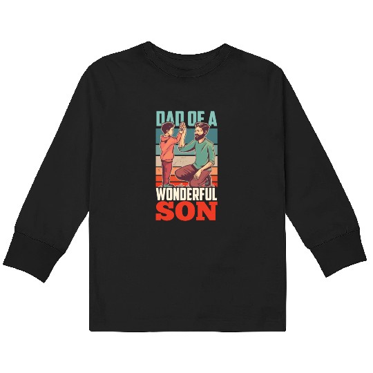 Dad Of A Wonderful Son Father Daddy Father's Day Kids Long Sleeve T Shirts