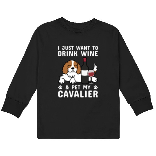 Drink Wine Cavalier King Charles Spaniel Kids Long Sleeve T Shirts