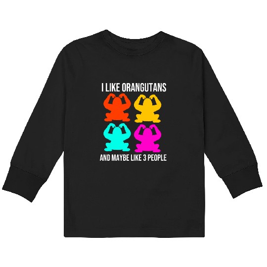 I Like Orangutans Ape Monkey Lover Orangutan Kids Long Sleeve T Shirts