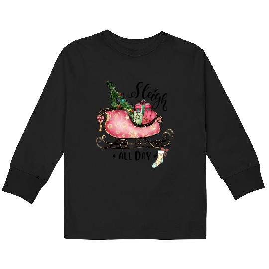 Sleigh All Day Kids Long Sleeve T Shirts