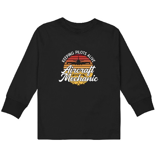 Aircraft Mechanic Keeping Pilots Alive Retro Fix Kids Long Sleeve T Shirts