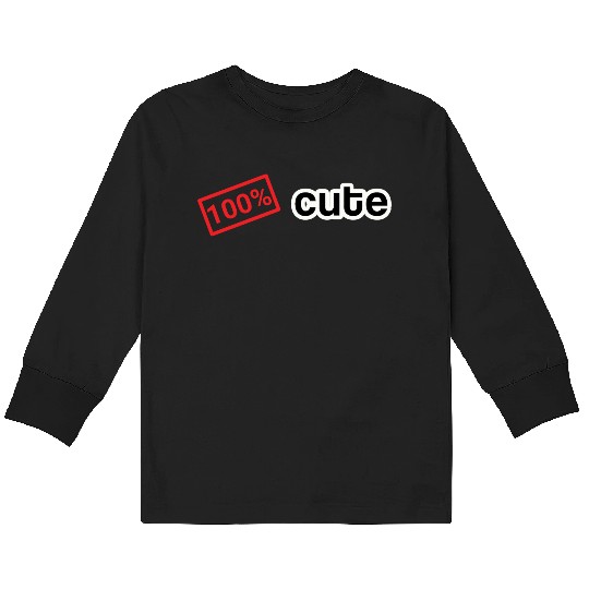 100 % Cute Kids Long Sleeve T Shirts