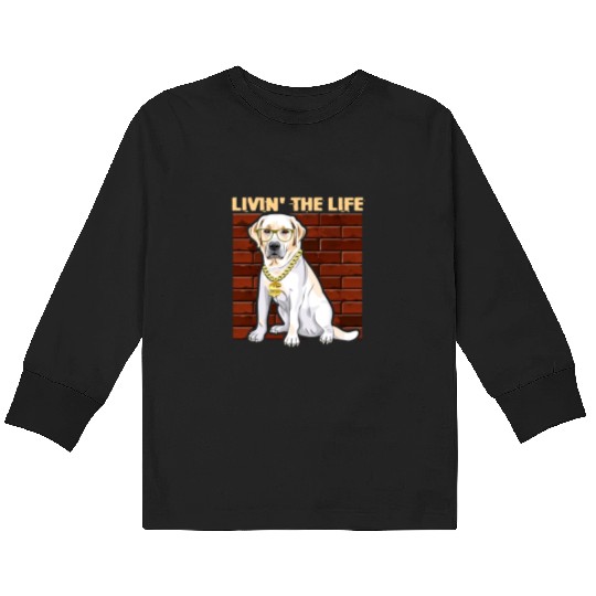 Dog Breed Livin' The Life Labrador Retriever Kids Long Sleeve T Shirts