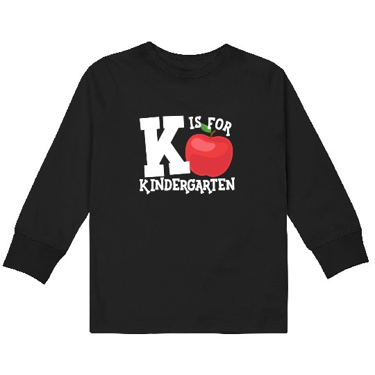 K Is For Kindergarten Teacher Back To School Kids Long Sleeve T Shirts