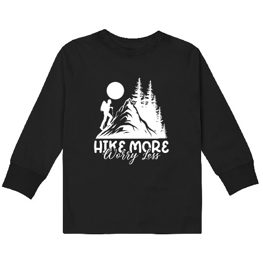Hike More Worry Less, Hiking Hiking Tour Kids Long Sleeve T Shirts