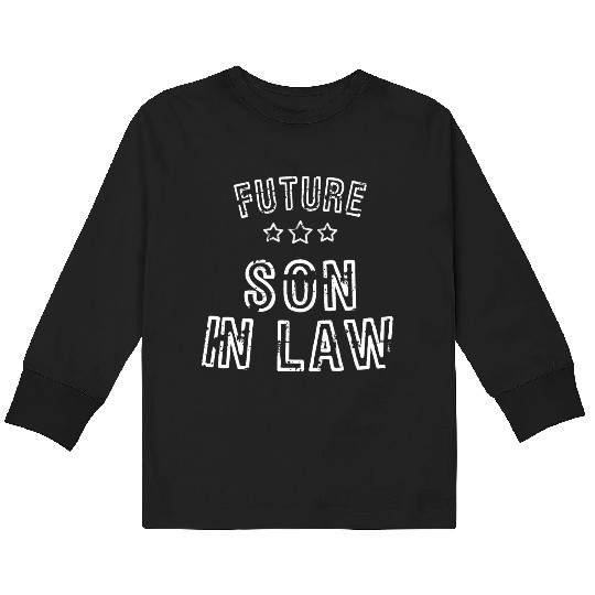 Mens Future Son In Law Gifts Kids Long Sleeve T Shirts