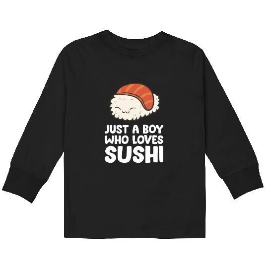 Just a Boy Who Loves Sushi Kids Long Sleeve T Shirts