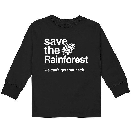 Save the Amazon Rainforest Kids Long Sleeve T Shirts