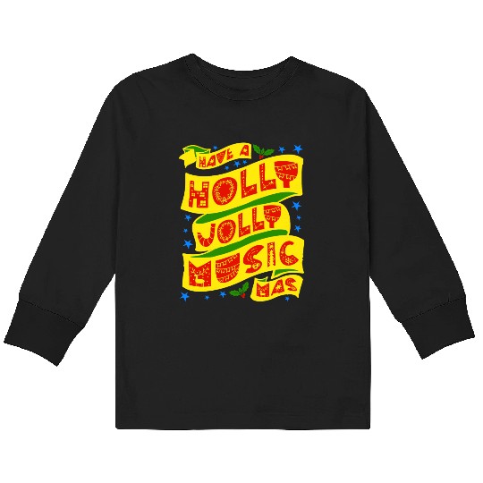 Have A Holly Jolly Musicmas Kids Long Sleeve T Shirts