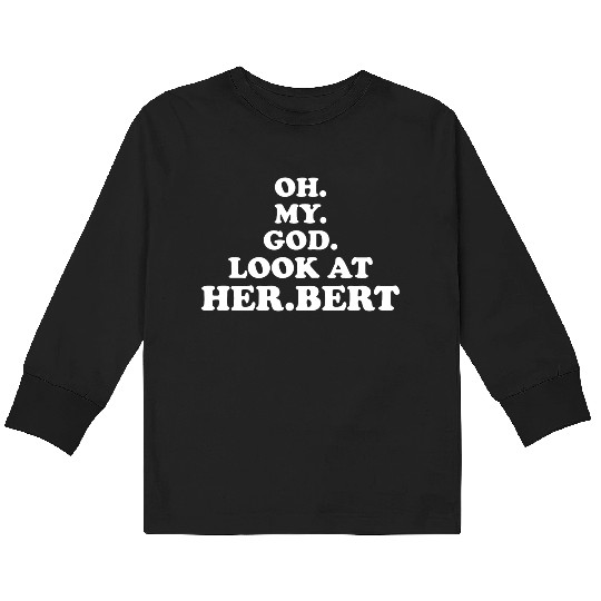 oh my god look at herbert design Kids Long Sleeve T Shirts