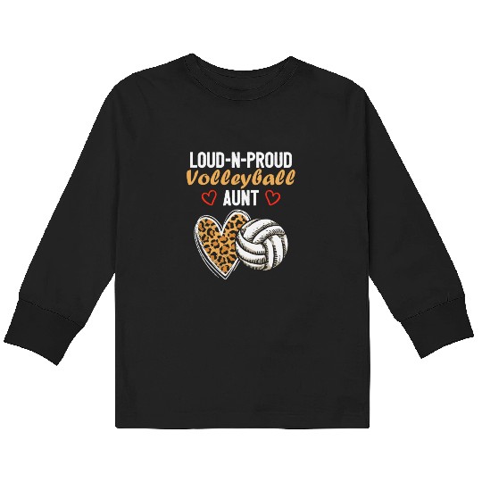 Loud-N-Proud Volleyball Aunt Birthday Party Family Kids Long Sleeve T Shirts