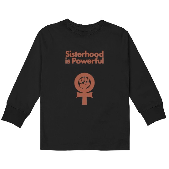 Sisterhood is Powerful Kids Long Sleeve T Shirts