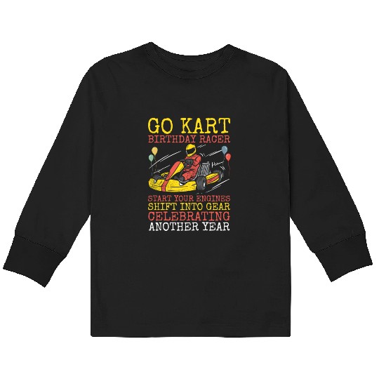 Go Kart Birthday Racer Racing Kart Karting Party Kids Long Sleeve T Shirts