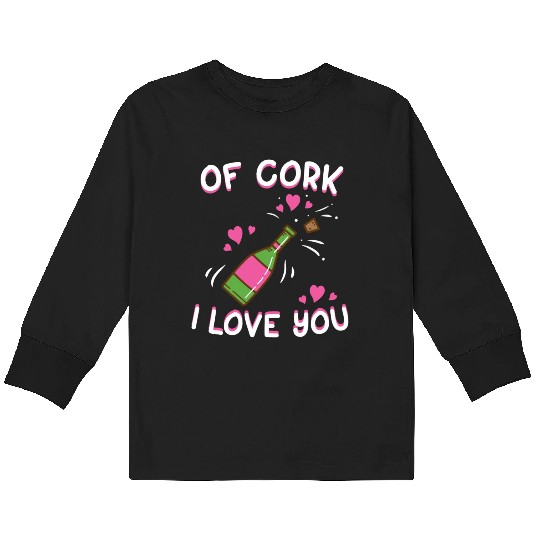 Valentine's Day Of Cork I Love You Wine Champagne Kids Long Sleeve T Shirts