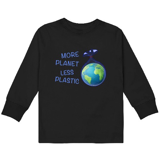 More Planet Less Plastic Eco Friendly Kids Long Sleeve T Shirts