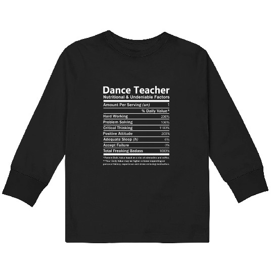 Dance Teacher Kids Long Sleeve T Shirts - Nutritional And Undeniable
