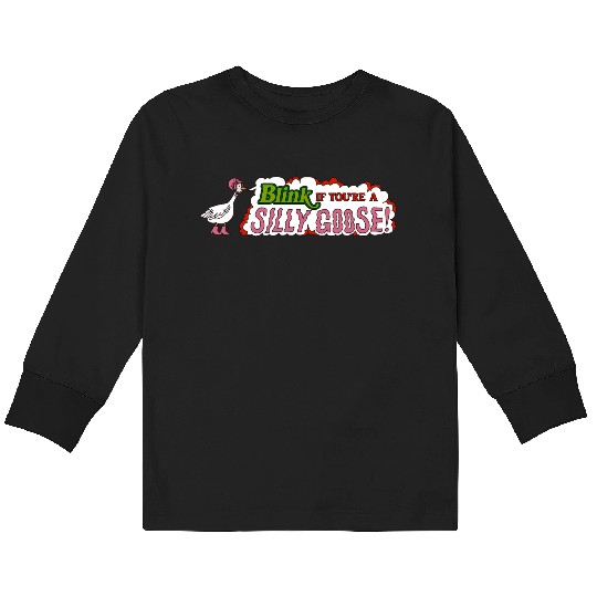 Funny Blink If You're A Silly Goose Kids Long Sleeve T Shirts